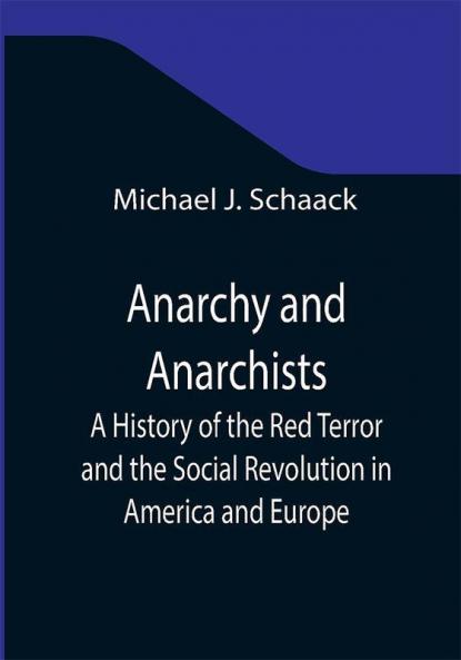 Anarchy and Anarchists; A History of the Red Terror and the Social Revolution in America and Europe; Communism Socialism and Nihilism in Doctrine and in Deed; The Chicago Haymarket Conspiracy and the Detection and Trial of the Conspirators