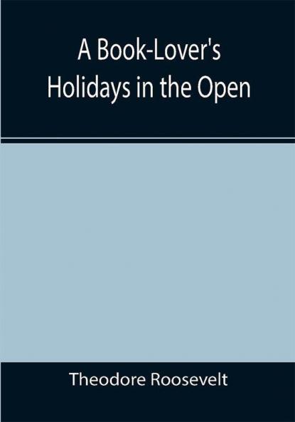 A Book-Lover's Holidays in the Open