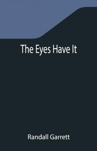 The Eyes Have It