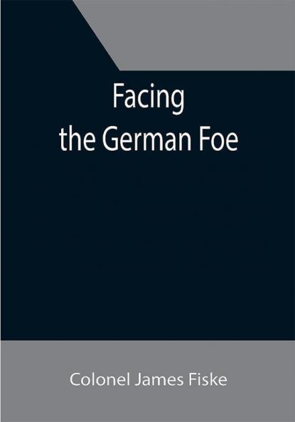 Facing the German Foe