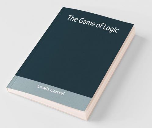 The Game Of Logic