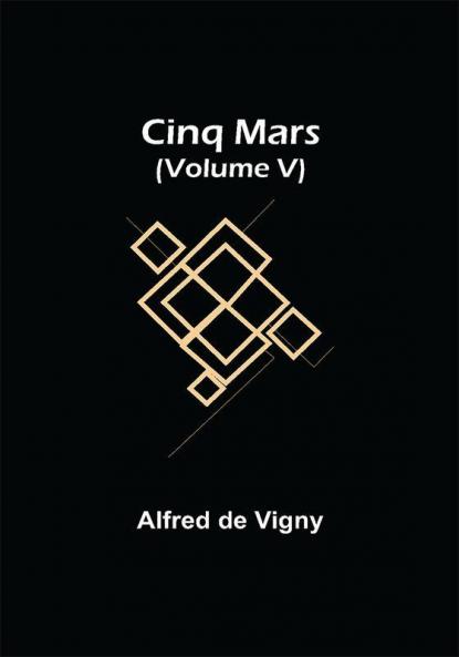 Cinq Mars (Volume V)