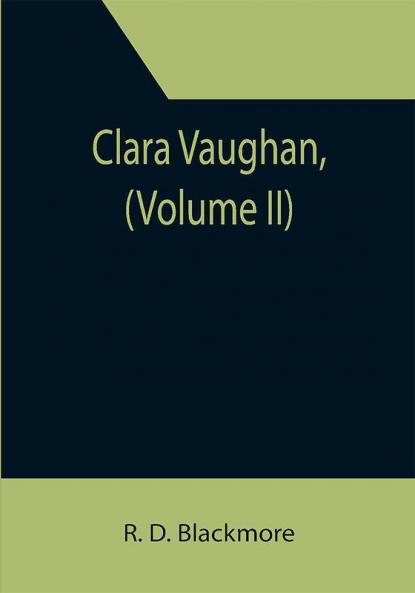 Clara Vaughan (Volume II)