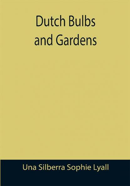 Dutch Bulbs and Gardens