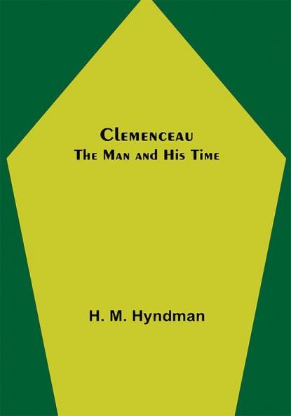 Clemenceau; The Man and His Time