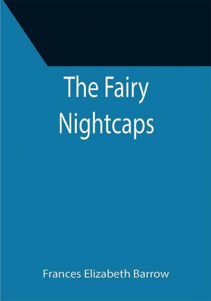 The Fairy Nightcaps