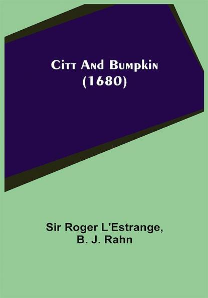 Citt and Bumpkin (1680)