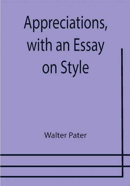 Appreciations with an Essay on Style