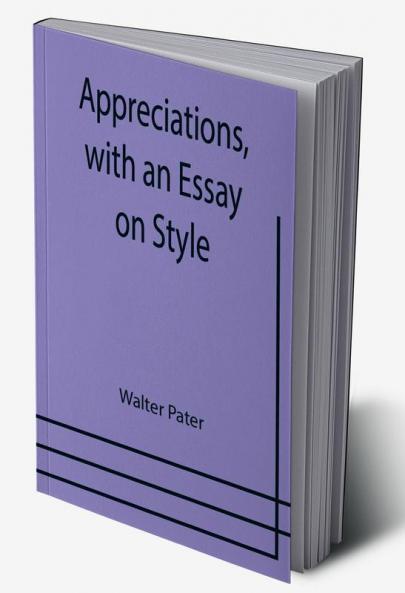 Appreciations with an Essay on Style