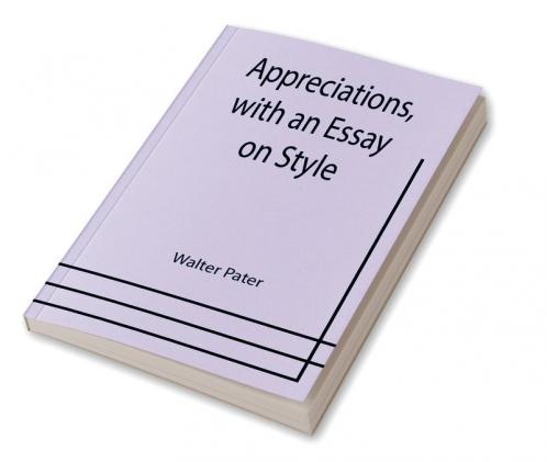 Appreciations with an Essay on Style