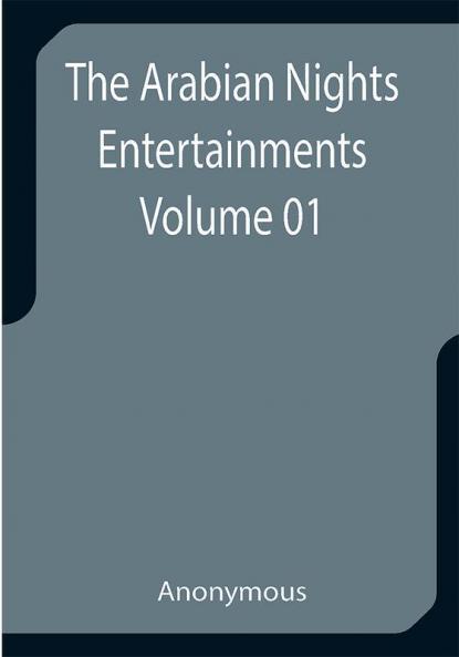 The Arabian Nights Entertainments - Volume 01
