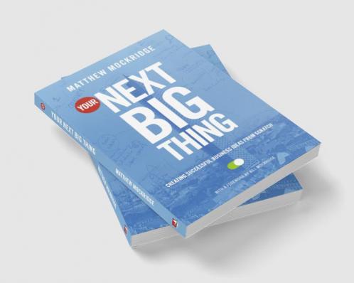 Your Next Big Thing: Creating Successful Business Ideas from Scratch (English)
