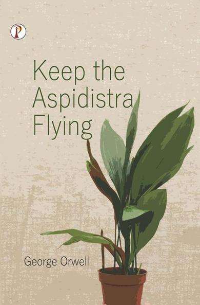 Keep the aspidistra flying