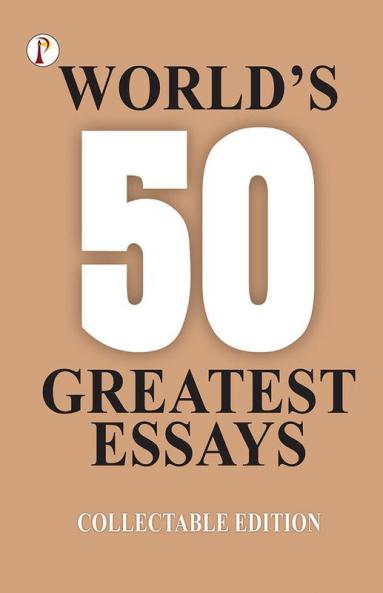 Worlds 50 Greatest Essays