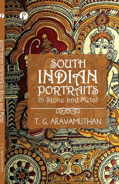 South Indian Portraits in Stone and Metal