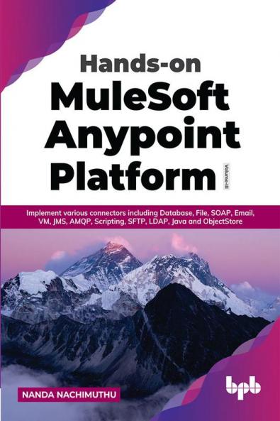 Hands-on MuleSoft Anypoint Platform Volume 3