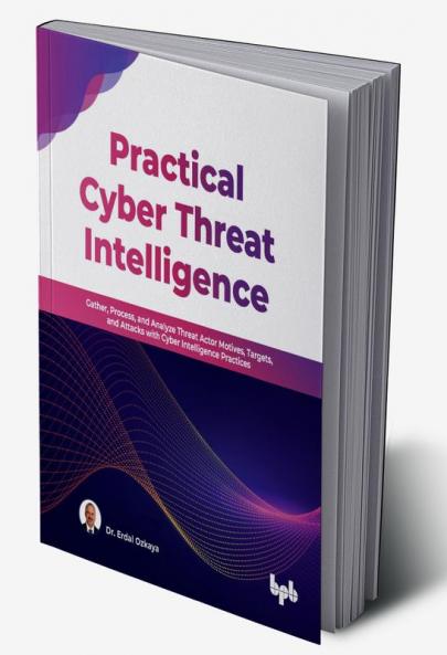 Practical Cyber Threat Intelligence