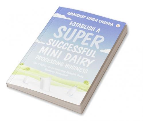 Establish A Super Successful Mini Dairy Processing Bussiness
