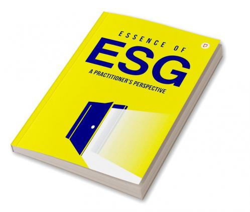 Essence of ESG: A Practitioner's Perspective