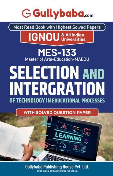 MES-133 SELECTION AND INTEGRATION OF TECHNOLOGY IN EDUCATIONAL PROCESSES