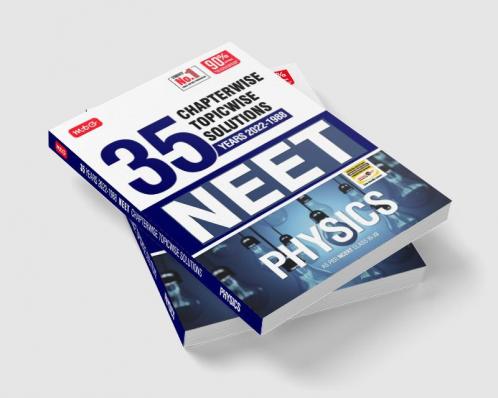 MTG 35 Years NEET Previous Year Solved Question Papers with NEET Chapterwise Topicwise Solutions - Physics For NEET Exam 2023