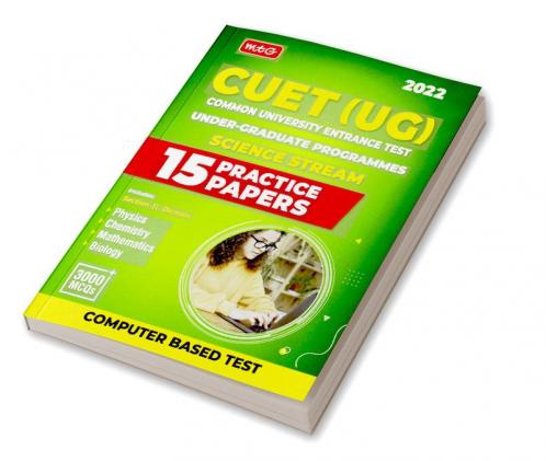 CUET UG Entrance Exam Books 2022 - 15 Practice Test Papers (CUET Sample Paper) - Based on Latest Exam Pattern Section-II Science Stream (Physics Chemistry Maths & Biology)