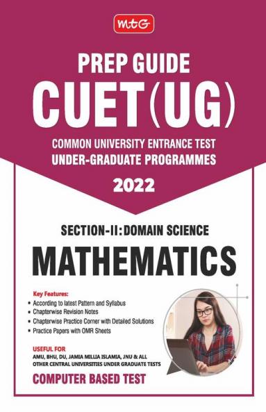 MTG CUET UG Prep Guide For Mathematics (Section II : Domain Science) - CUET Practice Papers with OMR Sheet (Strictly Based on Latest CUET-UG Exam Pattern 2022)