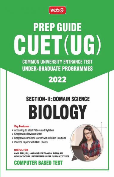 MTG CUET UG Prep Guide For Biology (Section II : Domain Science) - CUET Practice Papers with OMR Sheet (Strictly Based on Latest CUET-UG Exam Pattern 2022)