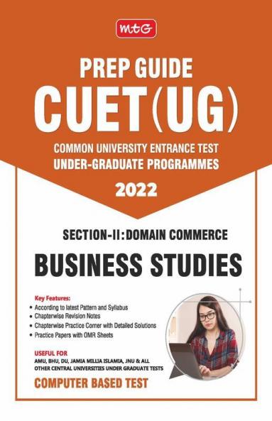 MTG CUET UG Prep Guide For Business Studies (Section II : Domain Commerce) - CUET Practice Papers with OMR Sheet (Strictly Based on Latest CUET-UG Exam Pattern 2022)