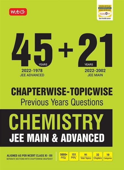 MTG 45 + 21 Years JEE Main and IIT JEE Advanced Previous Years Solved Papers with Chapterwise Topicwise Solutions Chemistry Book - JEE Advanced PYQ Question Bank For 2023 Exam