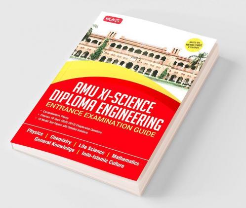 MTG AMU Class 11 Science - Diploma Engineering Entrance Examination Guide 10 Previous Years Chapterwise Questions Papers & Model Test Papers With Detailed Saolutions - Physics Chemistry Mathematics GK & Life Science