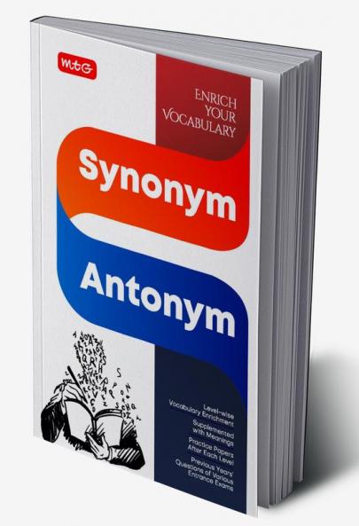 MTG Synonym and Antonym Book - Enrich Your Vocabulary Also Available Practice Papers & Previous Years Questions of Various Competitive Exams