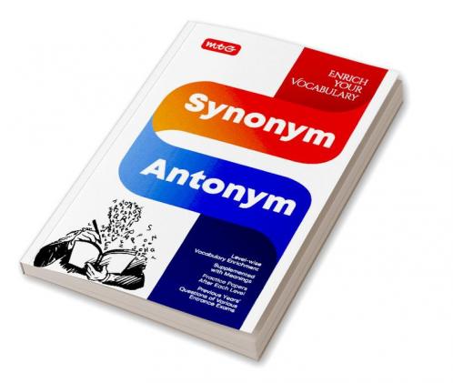 MTG Synonym and Antonym Book - Enrich Your Vocabulary Also Available Practice Papers & Previous Years Questions of Various Competitive Exams