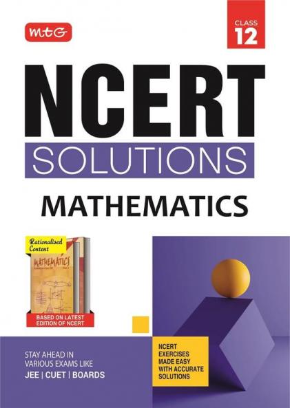 MTG NCERT Solutions Class 12 Mathematics | NCERT Exercises Made Easy with Accurate Solutions