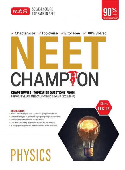 MTG NEET Champion Physics Book For 2024 Exam | NCERT Based Chapterwise Topicwise Questions Papers From Last 10 Previous Years Medical Entrance Exams | PYQs Question Bank