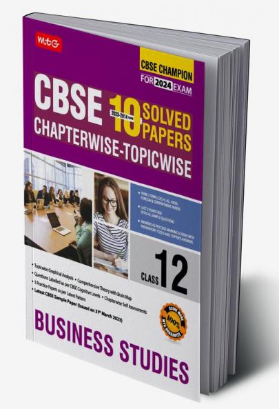 MTG CBSE 10 Years Chapterwise Topicwise Solved Papers Class 12 Business Studies Book - CBSE Champion For 2024 Exam | CBSE Question Bank With Sample Papers (Based on Latest Pattern)