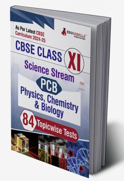 EduGorilla CBSE Board Class XI (Science-PCB) Exam 2024 | Solved 84 Topic Tests For Physics Chemistry and Biology with Free Access to Online Tests