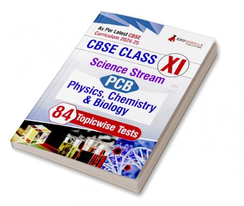 EduGorilla CBSE Board Class XI (Science-PCB) Exam 2024 | Solved 84 Topic Tests For Physics Chemistry and Biology with Free Access to Online Tests