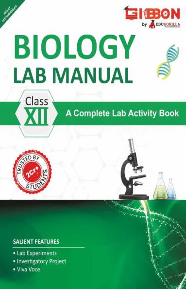 Biology Lab Manual Class XII | As per the latest CBSE syllabus and other State Board following the curriculum of CBSE.