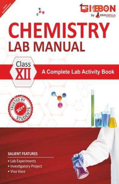 Chemistry Lab Manual Class XII | follows the latest CBSE syllabus and other State Board following the CBSE Curriculam.