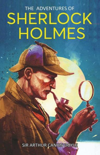 The Adventures of Sherlock Holmes: A Collection of Twelve Short Stories
