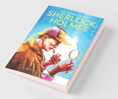 The Adventures of Sherlock Holmes: A Collection of Twelve Short Stories