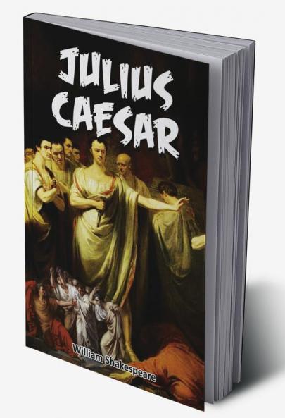 Julius Caesar: Shakespeare’s Play on Deception and Revenge