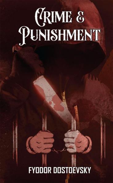 Crime and Punishment: Fyodor Dostoevsky’s Dive into the Criminal