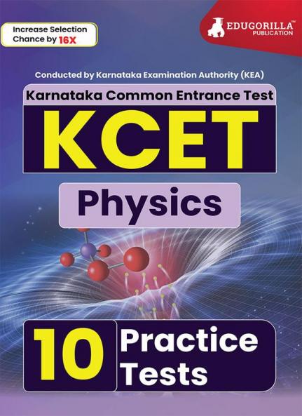 KCET Physics Book 2024 (Karnataka Common Entrance Test) - 10 Practice Tests (Solved Objective Questions with detail solutions) with Free Access To Online Tests