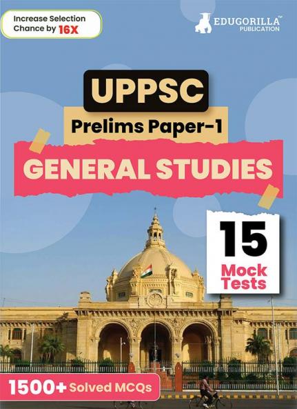 UPPSC Prelims Exam 2024 : General Studies Paper I (English Edition) - 15 Full Length Mock Tests (2250 Solved Questions) with Free Access to Online Tests