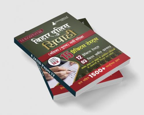 Bihar Police Constable (Sipahi) Recruitment Exam 2023 - 12 Mock Tests and 3 Previous Year Papers (1500 Solved Questions) with Free Access to Online Tests
