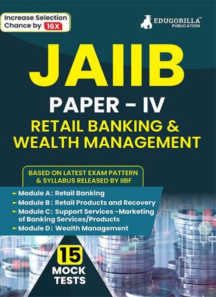 Retail Banking & Wealth Management - JAIIB Exam 2024 (Paper 4) - 15 Full Length Mock Tests (1500 Solved MCQs) with Free Access to Online Tests