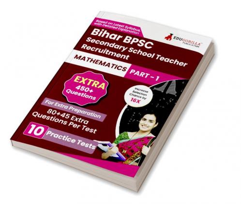 Bihar Secondary School Teacher Mathematics Book 2023 (Part I) Conducted by BPSC - 10 Practice Mock Tests (1200+ Solved Questions) with Free Access to Online Tests