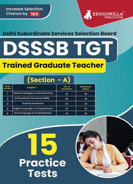 DSSSB TGT Book 2023 : Trained Graduate Teacher (Section A) - General Awareness Reasoning Arithmetical & Numerical Ability English and Hindi - 15 Practice Tests with Free Access To Online Tests